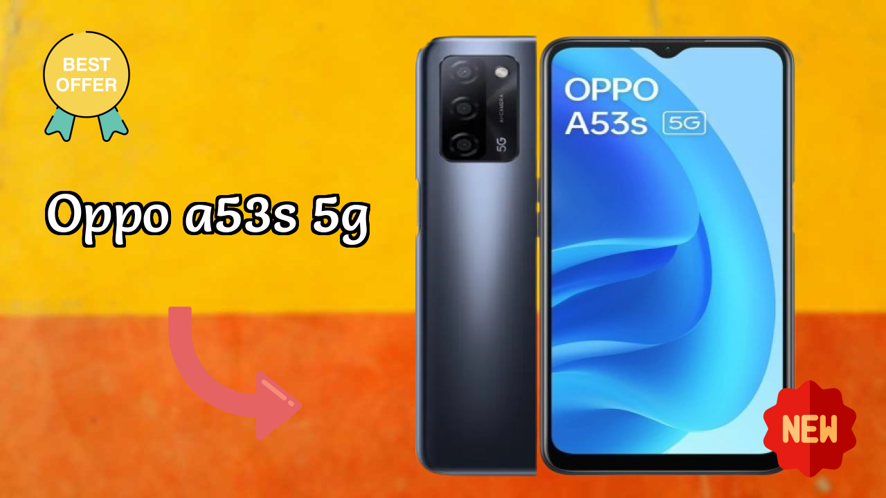 OPPO A53s 5G at ₹10,990 - Best Features Explained