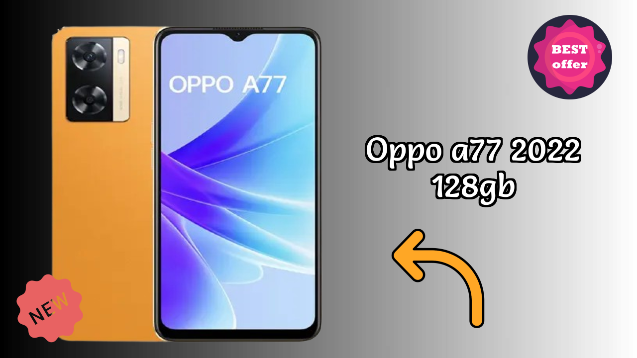 OPPO A77 2022 128GB at ₹15,900 - Best Features Highlighted