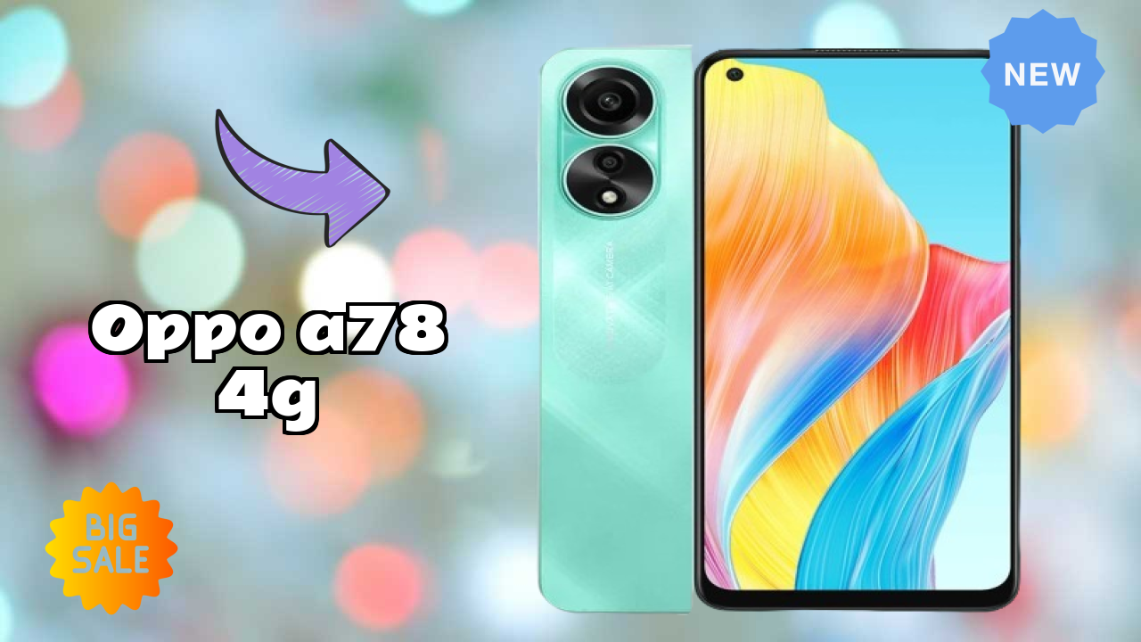 OPPO A78 4G at ₹15,999 - Everything You Need to Know